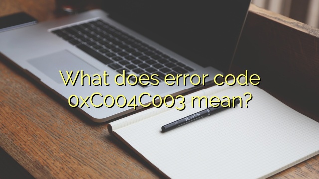 What does error code 0xC004C003 mean?