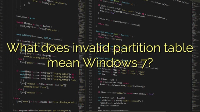 What does invalid partition table mean Windows 7?