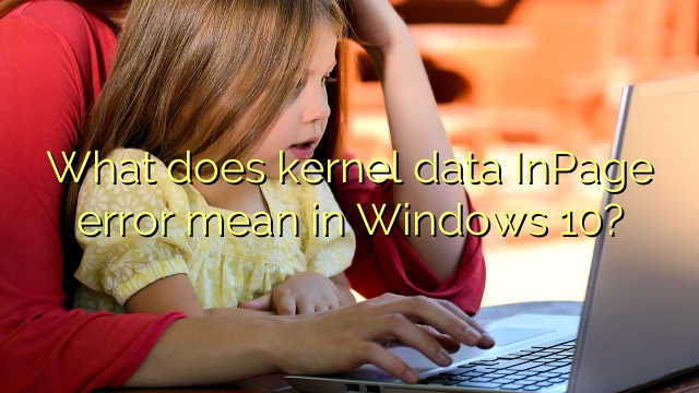 What does kernel data InPage error mean in Windows 10?