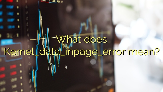 What does Kernel_data_inpage_error mean?