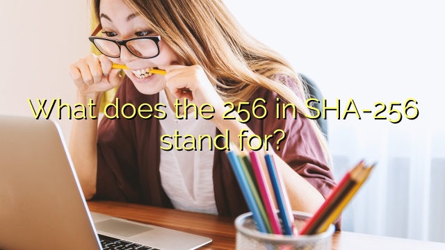 What does the 256 in SHA-256 stand for?