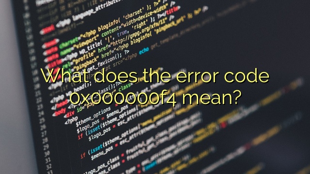 What does the error code 0x000000f4 mean?