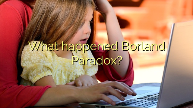 What happened Borland Paradox?