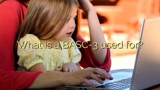 What is a BASC-3 used for?