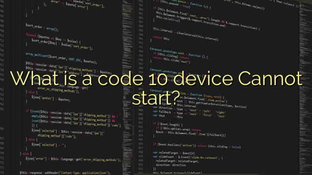 What is a code 10 device Cannot start?