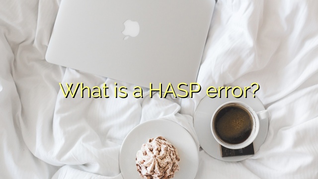 What is a HASP error?