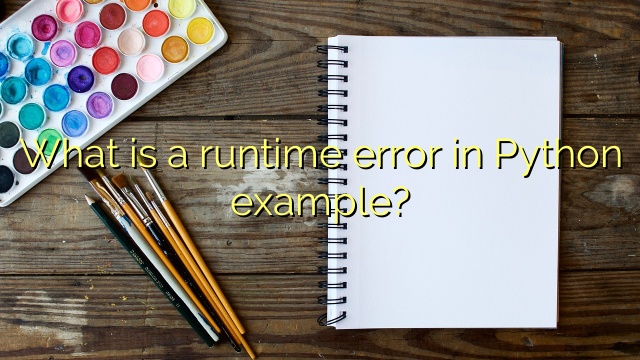 What is a runtime error in Python example?