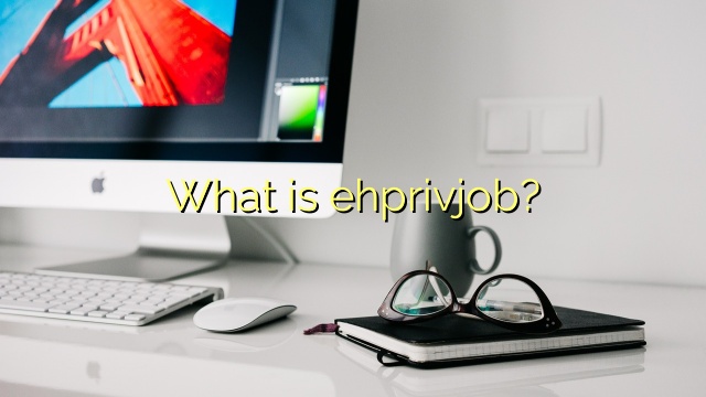 What is ehprivjob?