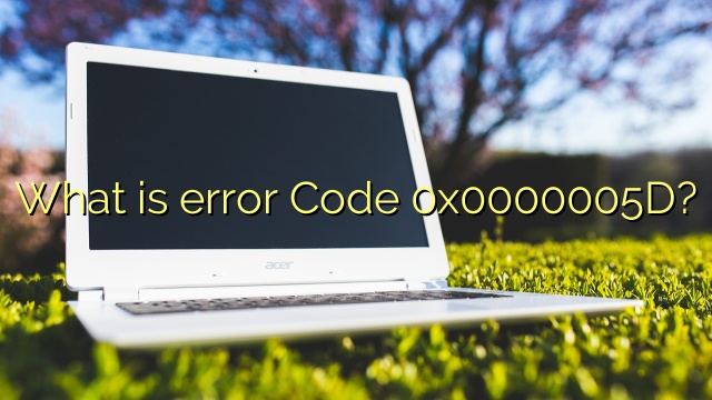 What is error Code 0x0000005D?