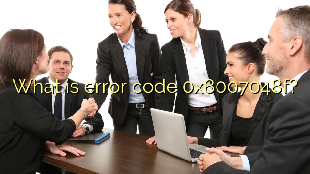 What is error code 0x8007048f?