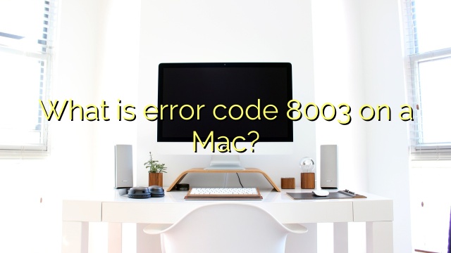 What is error code 8003 on a Mac?