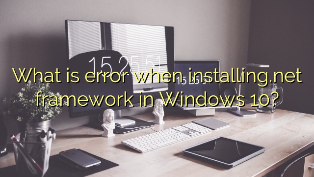 What is error when installing.net framework in Windows 10?