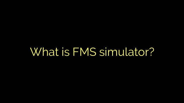 What is FMS simulator?