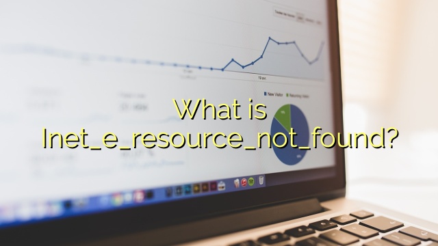 What is Inet_e_resource_not_found?