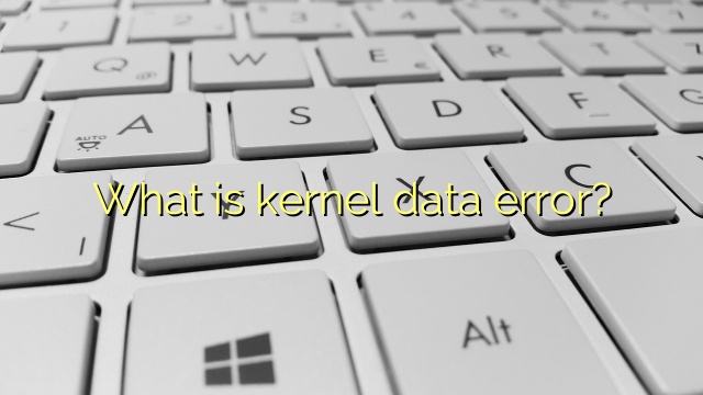 What is kernel data error?