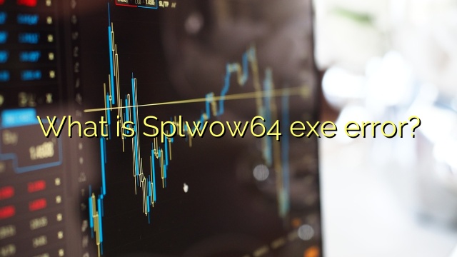 What is Splwow64 exe error?
