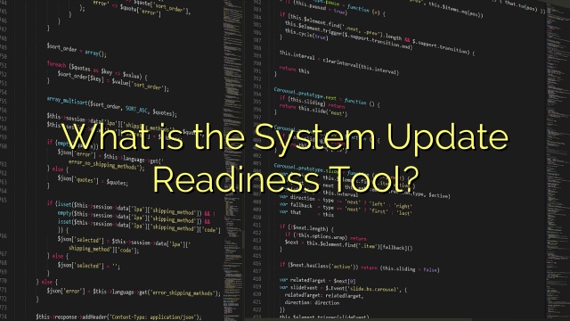 What is the System Update Readiness Tool?