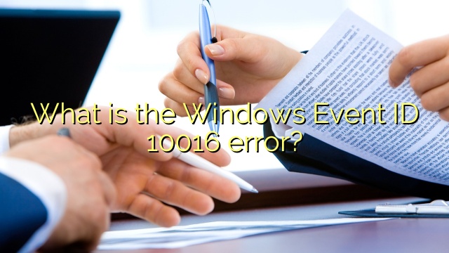 What is the Windows Event ID 10016 error?