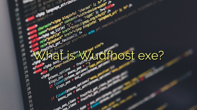 What is Wudfhost exe?