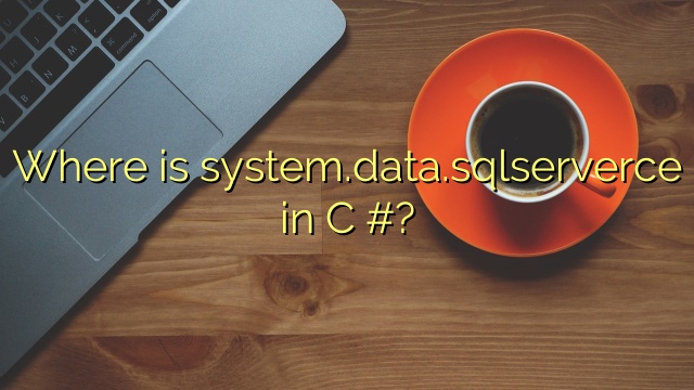 Where is system.data.sqlserverce in C #?