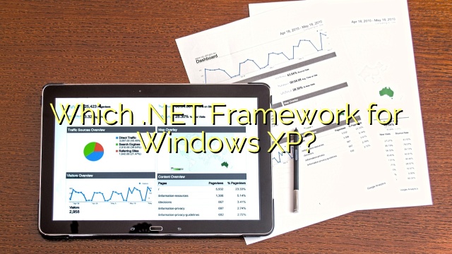 Which .NET Framework for Windows XP?