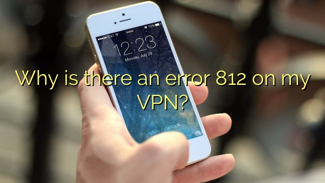 Why is there an error 812 on my VPN?